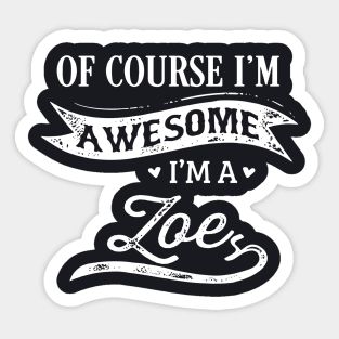 Of Course I Am Awesome I Am A Loes Awesome T Shrits Sticker